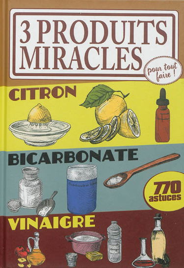 3 produits miracles pour tout faire ! : citron, bicarbonate, vinaigre
