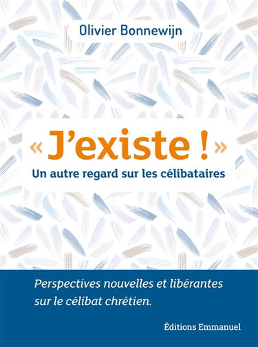 J'existe ! : un autre regard sur les célibataires