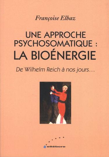 Une approche psychosomatique : La bioénergie