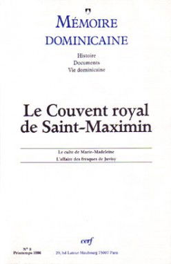 Mémoire dominicaine, n° 8. Le couvent royal de Saint-Maximin