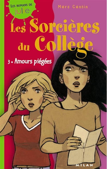 Les sorcières du collège. Vol. 3. Amours piégées