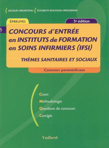 Concours d'entrée en instituts de formation en soins infirmiers (IFSI) : thèmes sanitaires et sociaux : cours, méthodologie, questions de concours, corrigés