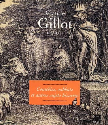 Claude Gillot : comédies, sabbats et autres sujets bizarres
