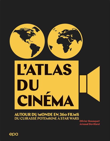 Couverture de L'atlas du cinéma : autour du monde en 360 films : du Cuirassé Potemkine à Star Wars