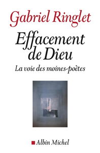 Effacement de Dieu : la voie des moines-poètes