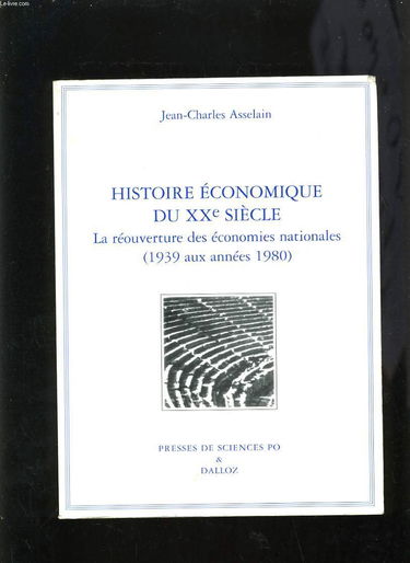 Histoire économique du XXe siècle. Vol. 2. La réouverture des économies nationales : de 1939 aux années 1980