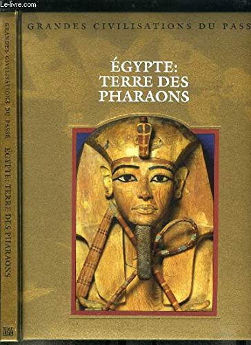 Egypte, terre des pharaons