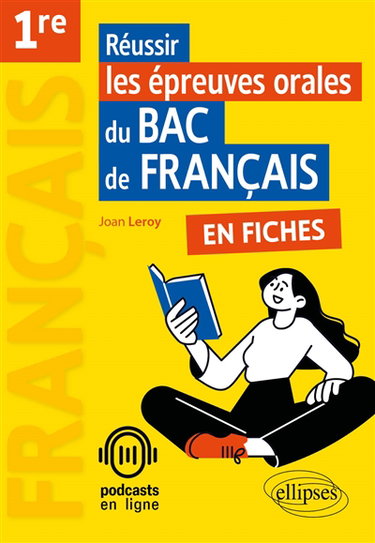 Réussir les épreuves orales du bac de français en fiches : 1re