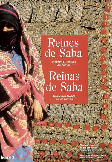 Reines de Saba : itinéraires textiles au Yémen. Reinas de Saba : itinerarios textiles en el Yemen