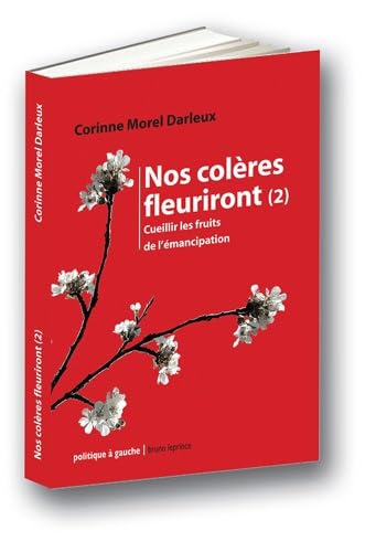Nos colères fleuriront. Vol. 2. Cueillir les fruits de l'émancipation