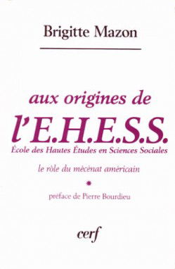 Aux origines de l'Ecole des hautes études en sciences sociales : le rôle du mécénat américain, 1920-1960