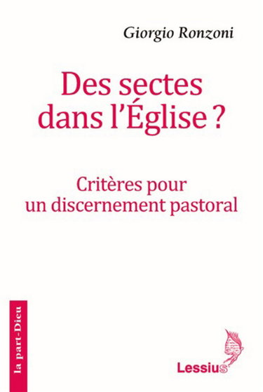 Des sectes dans l'Eglise ? : critères pour un discernement pastoral