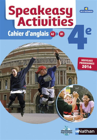 Speakeasy activities : cahier d'anglais 4e, A2-B1 : nouveaux programmes 2016