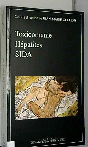 Toxicomanie, hépatites, sida