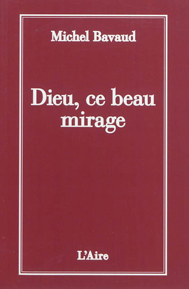 Couverture de Dieu, ce beau mirage...