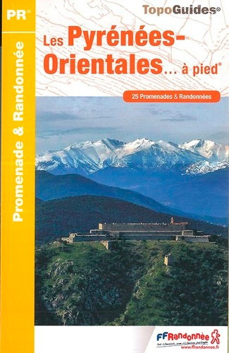 Couverture de Les Pyrénées-Orientales... à pied : 25 promenades & randonnées par Collectif