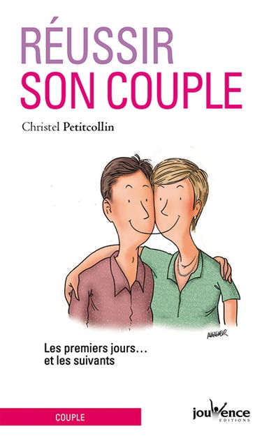 Réussir son couple : les premiers jours... et les suivants