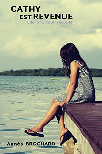 Cathy est revenue: Elle m'a tout raconté