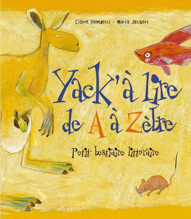 Yack'à lire de A à Zèbre : petit bestiaire littéraire