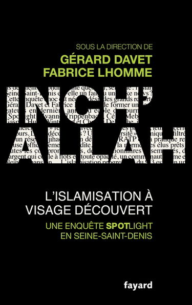 Inch' Allah : l'islamisation à visage découvert : une enquête spotlight en Seine-Saint-Denis