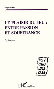 Le plaisir du jeu, entre passion et souffrance : la joueuse