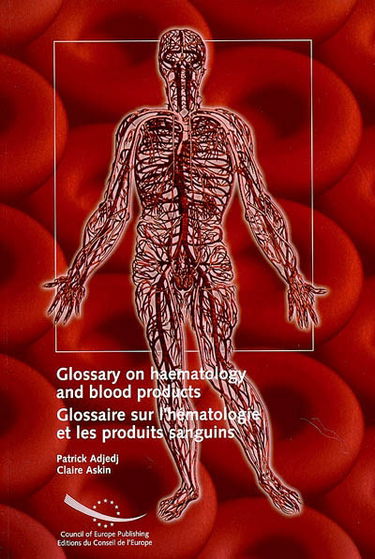 Glossary on haematology and blood products. Glossaire sur l'hématologie et les produits sanguins