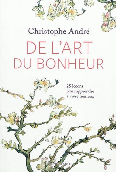 De l'art du bonheur : 25 leçons pour apprendre à vivre heureux