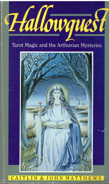 Hallowquest: Tarot Magic and the Arthurian Mysteries