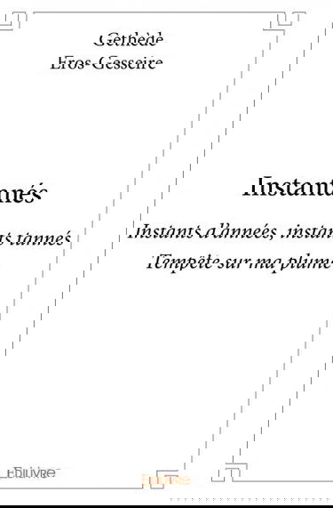 Instantanés : Instants d’années, instants tannés : Tempête sur ma plume