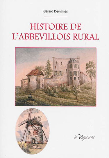 Histoire de l'Abbevillois rural : des origines à l'aube du XXIe siècle