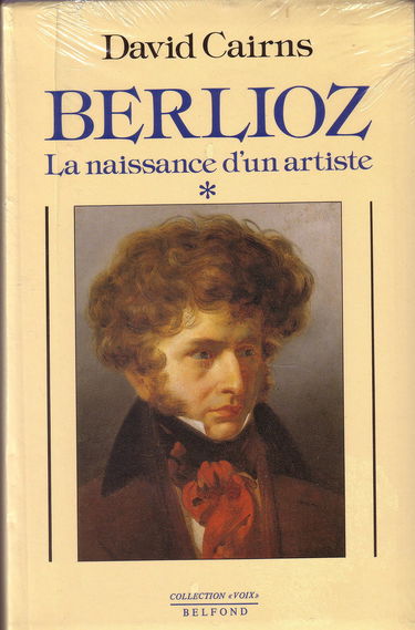 Berlioz. Vol. 1. La Naissance d'un artiste