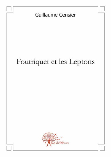 Foutriquet et les leptons