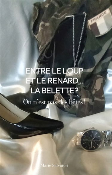 Entre le loup et le renard... la belette ? : Tome 1 : On n'est pas des bêtes !