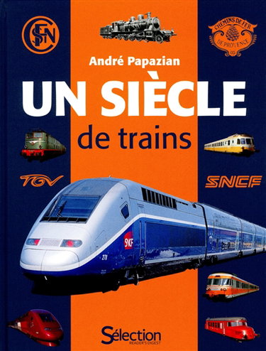 Couverture de Un siècle de trains par André Papazian