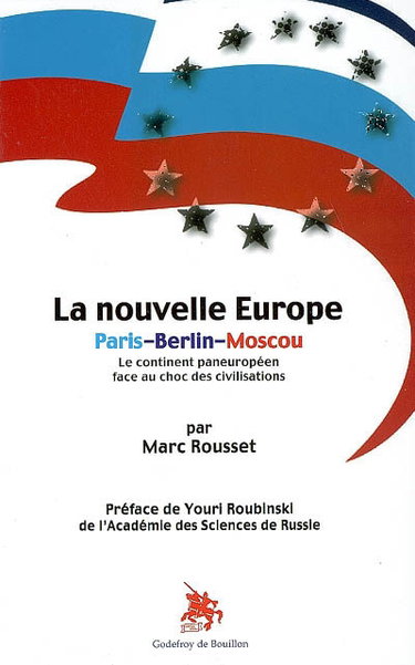 Couverture de La nouvelle Europe, Paris-Berlin-Moscou : le continent paneuropéen face au choc des civilisations par Marc Rousset