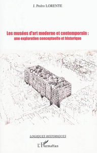 Les musées d'art moderne et contemporain, une exploration conceptuelle et historique