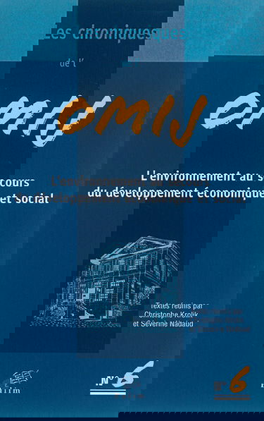 Chroniques de l'OMIJ (Les), n° 6. L'environnement au secours du développement économique et social