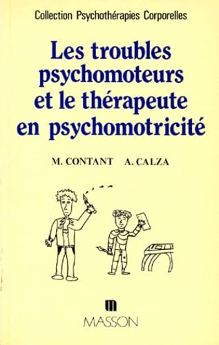 Les Troubles psychomoteurs et le thérapeute en psychomotricité : études épistémologiques, sémiologiques, identitaires