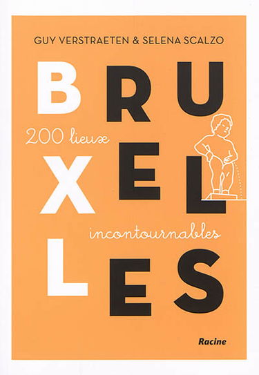 Bruxelles : 200 lieux incontournables