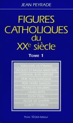 Figures catholiques du XXe siècle. Vol. 1