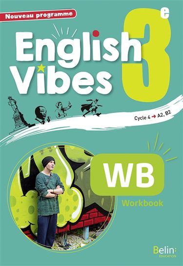 English vibes 3e, cycle 4, A2, B1 : nouveau programme : workbook