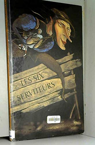 Les six serviteurs : un conte des frères Grimm