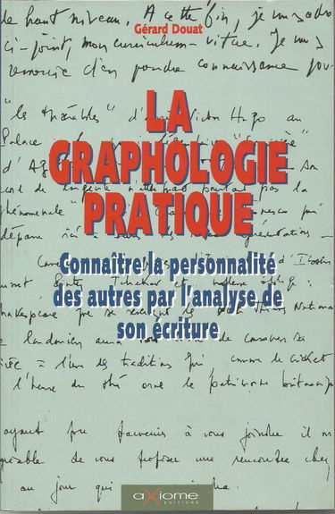 La graphologie : connaître la personnalité des autres par l'analyse de leur écriture