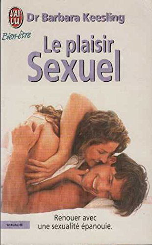 Le plaisir sexuel: Vers de nouveaux horizons dans l'art de l'amour