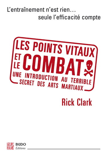 Couverture de Les points vitaux et le combat : une introduction au terrible secret des arts martiaux