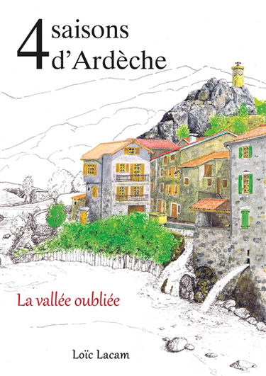4 Saisons d'Ardèche : La Vallée oubliée
