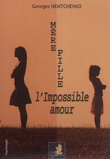 Mère-fille : l'amour impossible