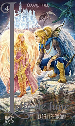 L'Elfe de lune - 4 - La Dernière dragonne