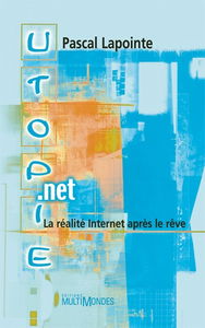 Utopie.net : La réalité Internet après le rêve