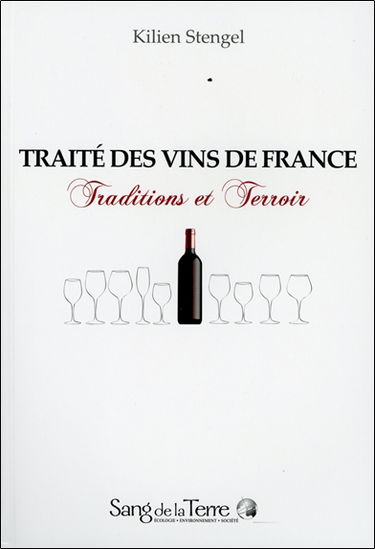 Traité des vins de France : traditions et terroir